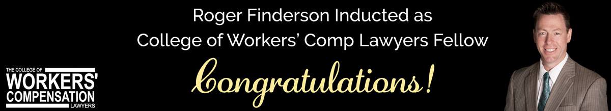 Roger Finderson Inducted as College of Workers' Comp Lawyers Fellow